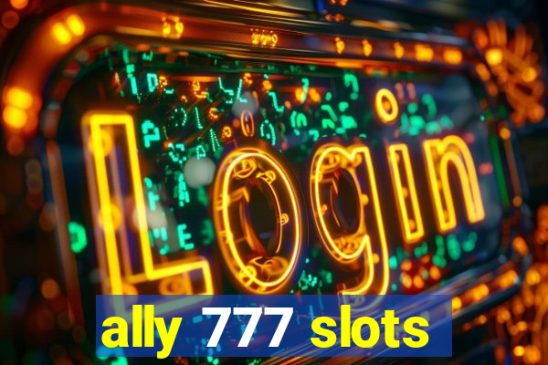 ally 777 slots